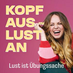 Höre Kopf aus - Lust an in der App.