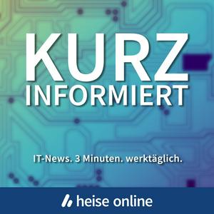 Höre kurz informiert by heise online in der App.