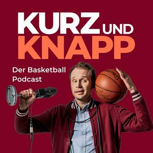 Höre Kurz und Knapp - Der Basketball Podcast in der App.