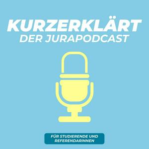 Höre Kurzerklärt - Der Jurapodcast in der App.