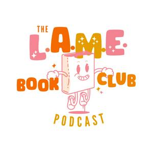 Höre L.A.M.E. Book Club Podcast in der App.