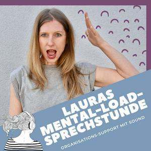 Höre Lauras Mental-Load-Sprechstunde in der App.