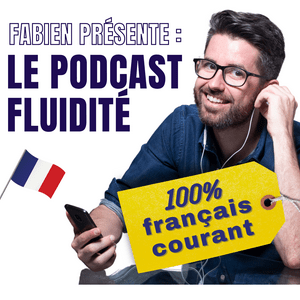 Höre Le français avec Fluidité in der App.