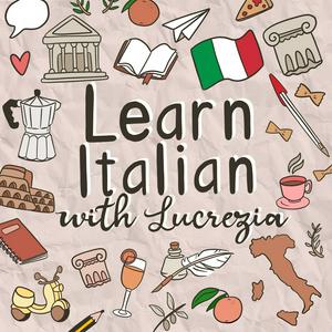 Höre Learn Italian with Lucrezia in der App.