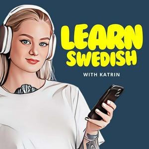 Höre Learn Swedish with Katrin in der App.