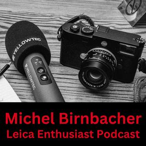 Höre Leica Enthusiast Podcast - Fotopodcast mit Michel Birnbacher in der App.