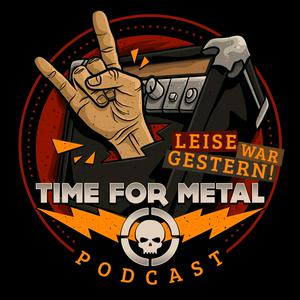 Höre Leise War Gestern - Der Time For Metal Podcast in der App.