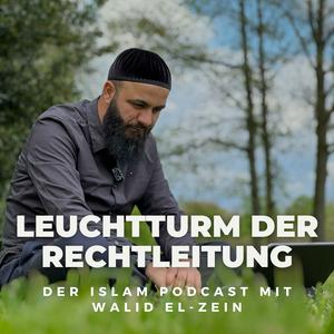 Höre Leuchtturm der Rechtleitung - Der Islam Podcast mit Walid El-Zein in der App.