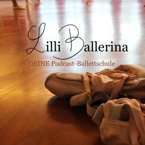 Höre Lilli Ballerina - DEIN podcast-Ballettunterricht in der App.