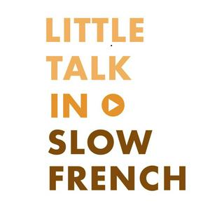 Höre Little Talk in Slow French: Learn French through conversations in der App.