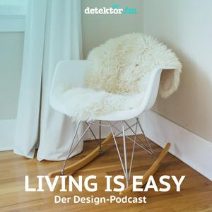 Höre Living is easy – Der Design-Podcast in der App.