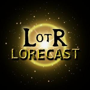 Höre Lord of the Rings Lorecast in der App.