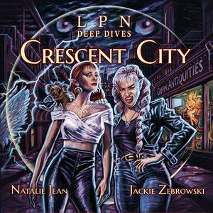 Höre LPN Deep Dives: CRESCENT CITY in der App.