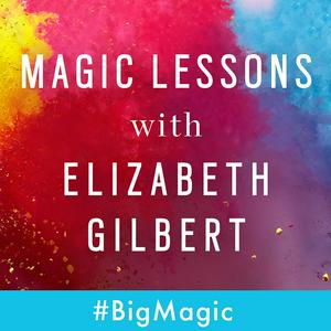 Höre Magic Lessons with Elizabeth Gilbert in der App.