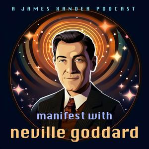 Höre Manifest with Neville Goddard • Manifestation Lectures on the Law of Assumption in der App.