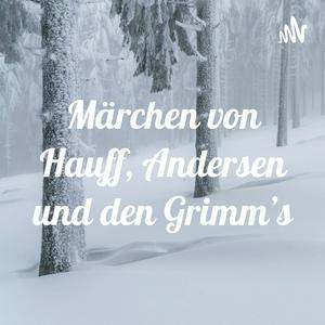 Höre Märchen von Hauff, Andersen und den Grimm's in der App.