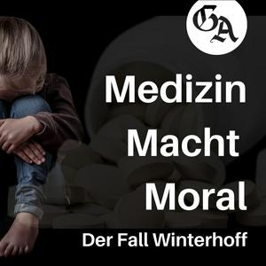 Höre Medizin, Macht, Moral - Der Fall Winterhoff in der App.