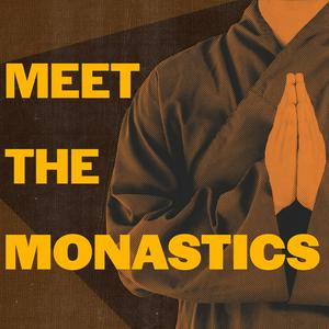 Höre Meet the Monastics in der App.