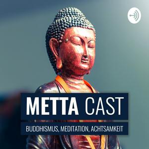 Höre Metta Cast - Buddhismus, Meditation, Achtsamkeit in der App.