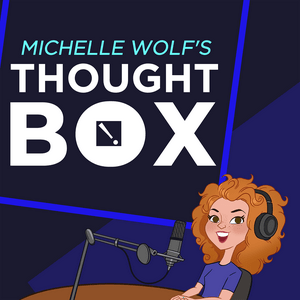 Höre Michelle Wolf's Thought Box in der App.