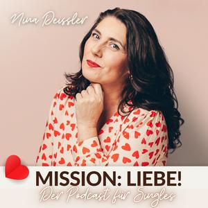 Höre Mission Liebe! Der Single-Podcast mit Nina Deissler in der App.