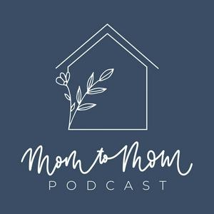 Höre Mom to Mom Podcast in der App.