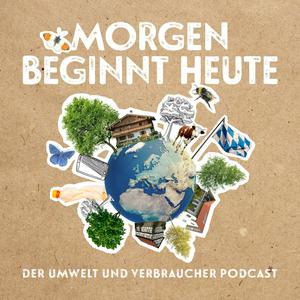 Höre morgen beginnt heute –  Der Umwelt und Verbraucher Podcast in der App.