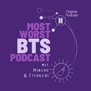 Höre most.worst.BTS.podcast in der App.