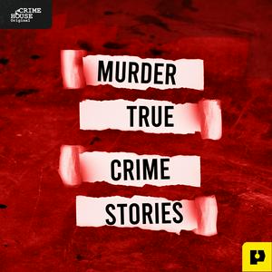 Höre Murder: True Crime Stories in der App.