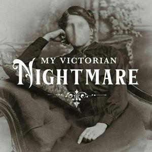 Höre My Victorian Nightmare in der App.