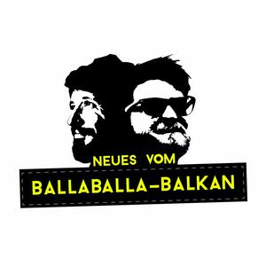 Höre Neues vom Ballaballa-Balkan in der App.