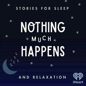 Höre Nothing much happens: bedtime stories to help you sleep in der App.