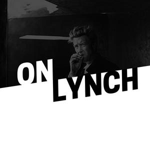 Höre ON LYNCH | A DAVID LYNCH PODCAST in der App.