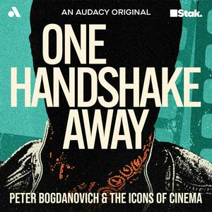 Höre One Handshake Away: Peter Bogdanovich and the Icons of Cinema in der App.