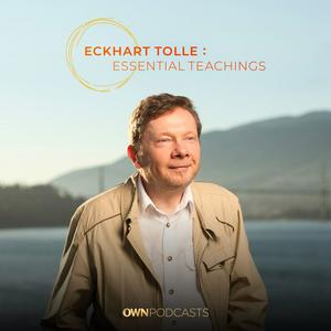 Höre Eckhart Tolle: Essential Teachings in der App.