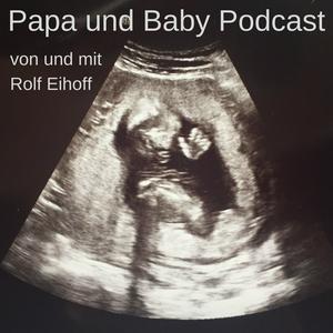 Höre Papa und Baby Podcast in der App.