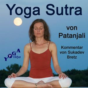 Höre Patanjali Yoga Sutra mit Kommentaren von Sukadev Bretz in der App.