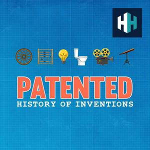 Höre Patented: History of Inventions in der App.