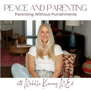 Höre Peace and Parenting:  How to Parent without Punishments in der App.