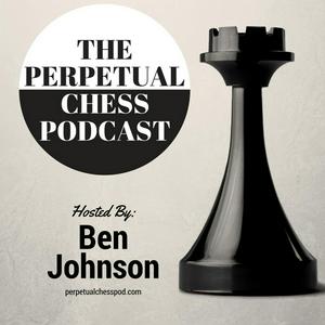 Höre Perpetual Chess Podcast in der App.