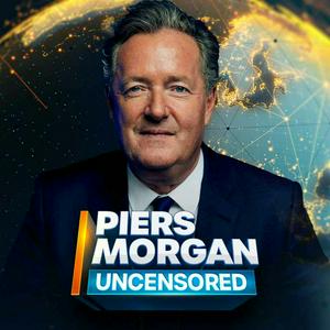 Höre Piers Morgan Uncensored in der App.