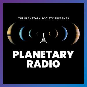 Höre Planetary Radio: Space Exploration, Astronomy and Science in der App.