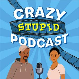 Höre Our Crazy Stupid Podcast in der App.