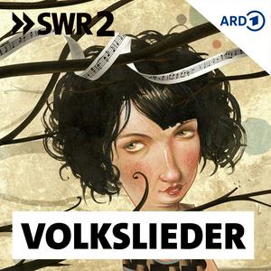 Höre SWR2 Volkslieder in der App.