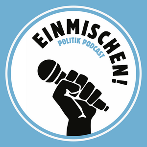 Höre Einmischen! Politik Podcast in der App.