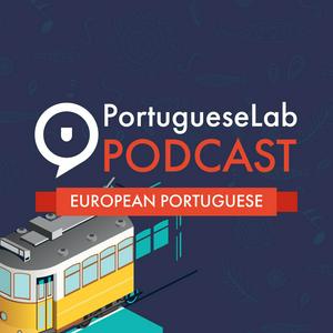 Höre Portuguese Lab Podcast | Learn European Portuguese in der App.