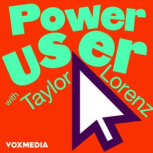 Höre Power User with Taylor Lorenz in der App.