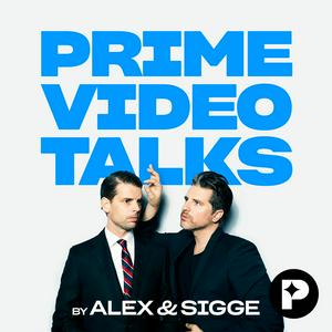 Höre Prime Video Talks by Alex & Sigge in der App.