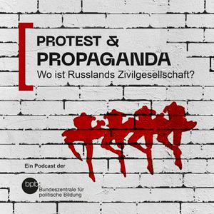 Höre Protest & Propaganda. Wo ist Russlands Zivilgesellschaft? in der App.