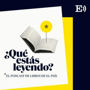 Höre Qué estás leyendo. El podcast de libros de EL PAÍS in der App.